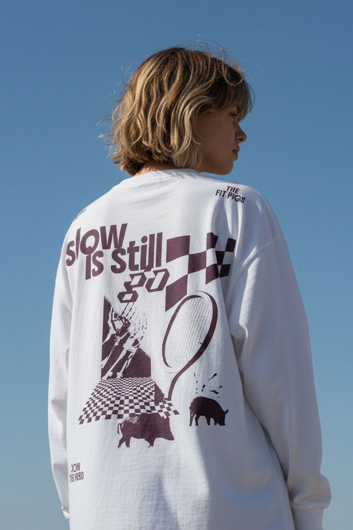 slow is still go long sleeve