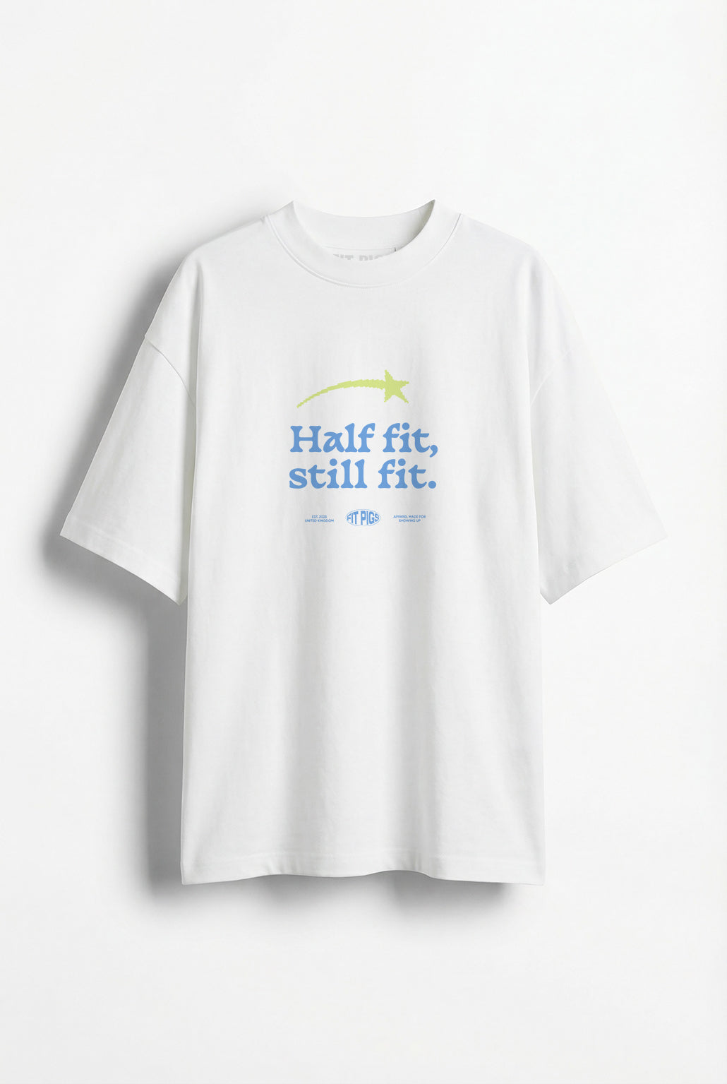 Half Fit Still Fit Tee