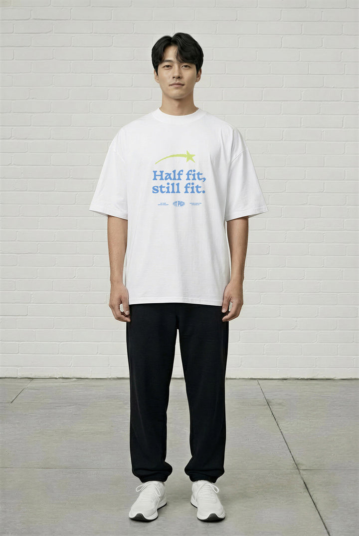 Half Fit Still Fit Tee