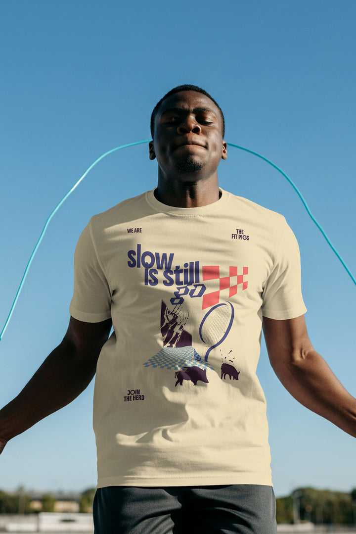 Slow Is Still Go Tee