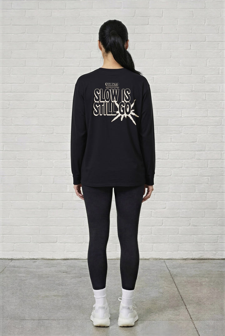 Slow Is Still Go Long Sleeve