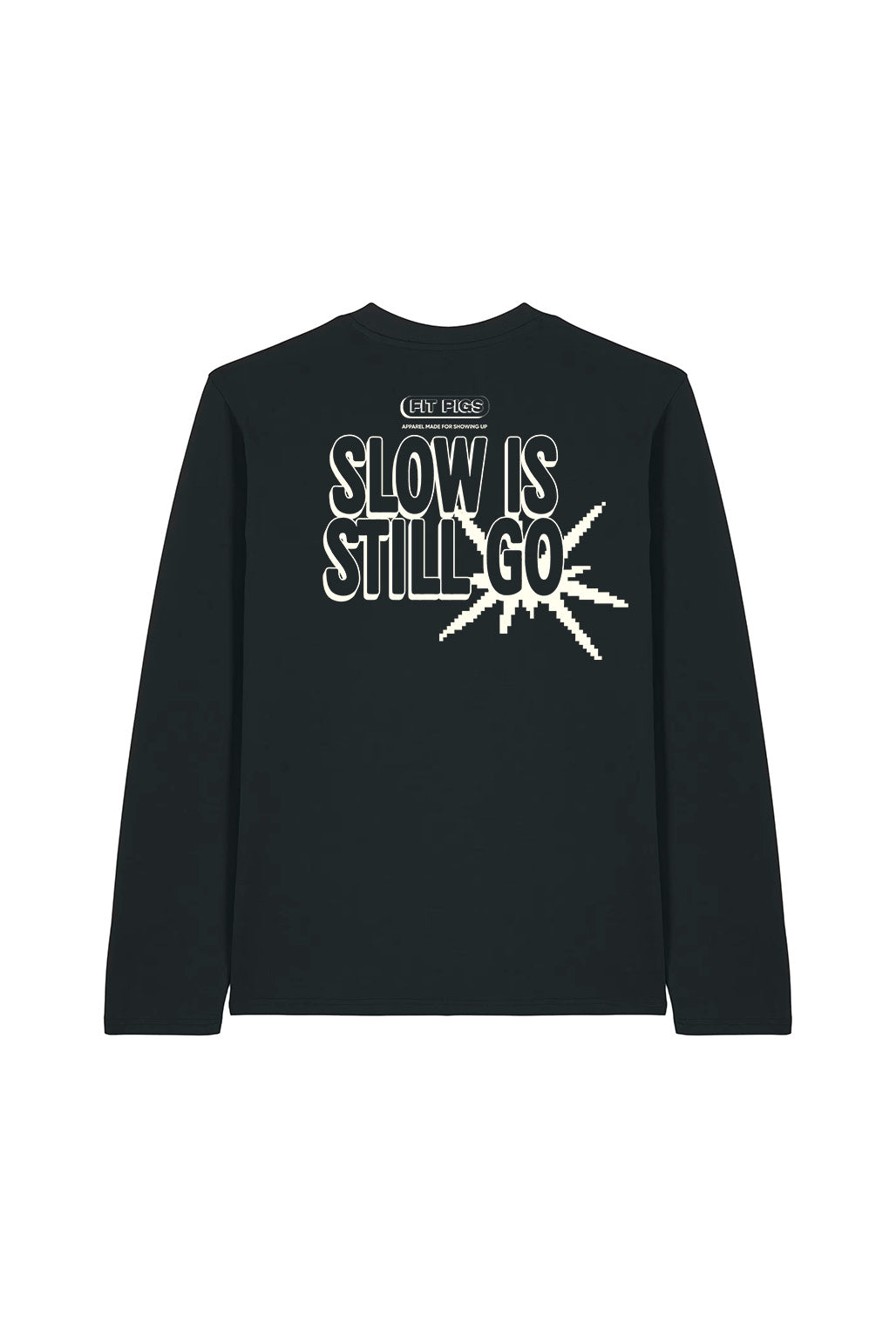 Slow Is Still Go Long Sleeve