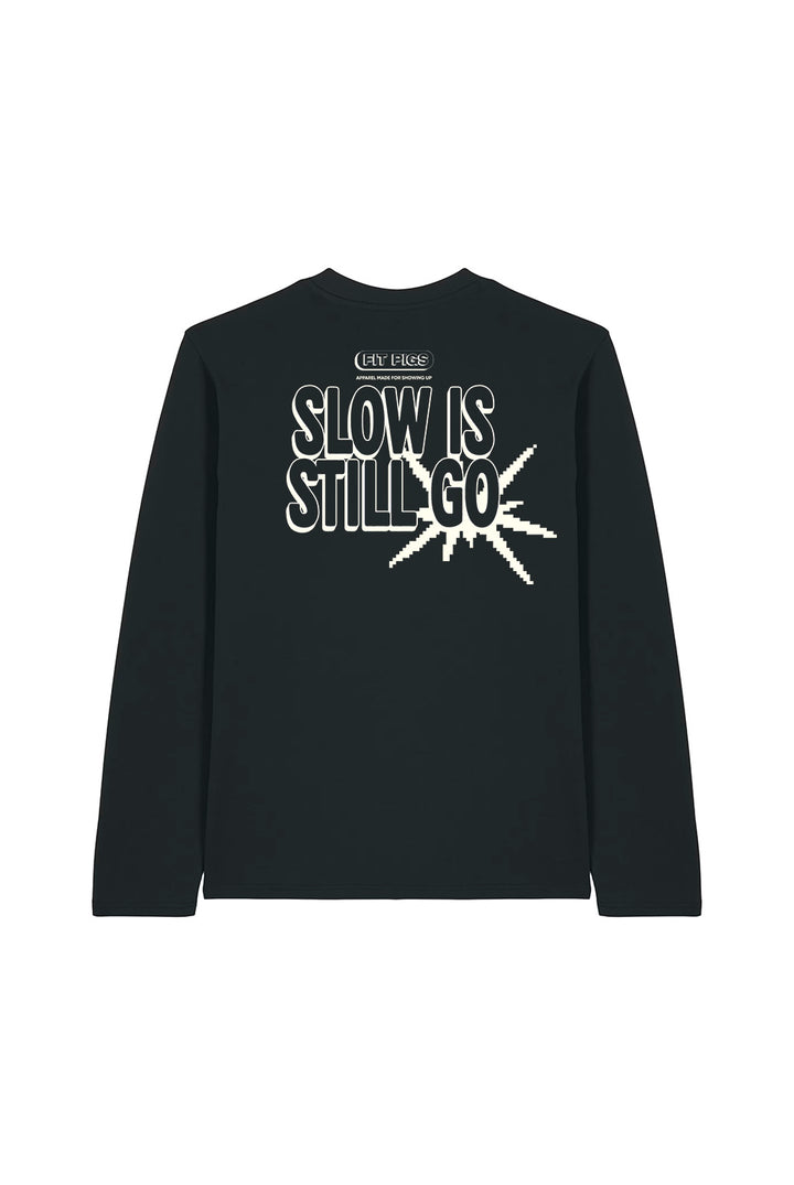 Slow Is Still Go Long Sleeve
