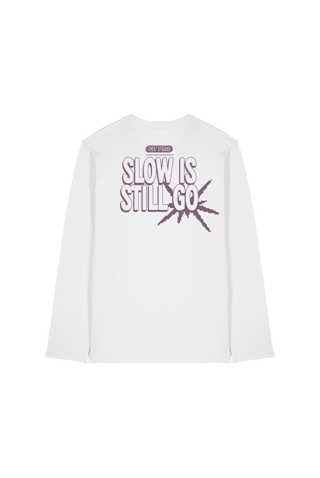 Slow Is Still Go Long Sleeve