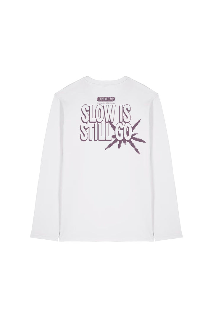 Slow Is Still Go Long Sleeve